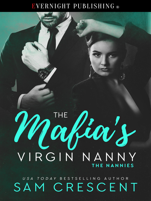 Title details for The Mafia's Virgin Nanny by Sam Crescent - Available